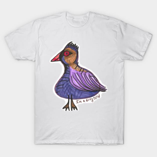 Dirty Birdy T-Shirt by SassySpike